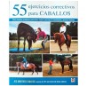 BOOK: 55 CORRECTIVE EXERCISES FOR HORSES (JEC ARISTOTLE BALLOU)